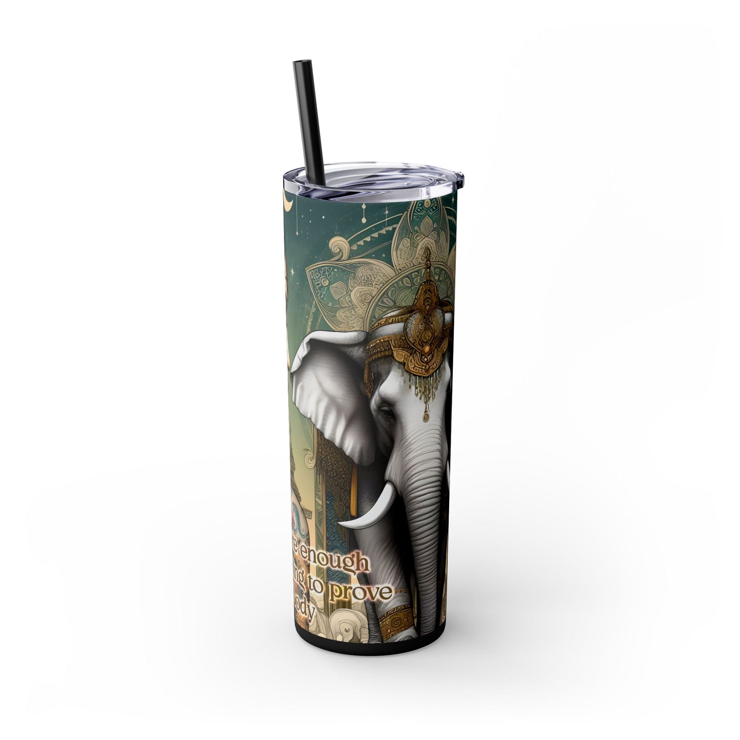 You are enough -Affirmation Art Skinny Tumbler - 20oz with Straw