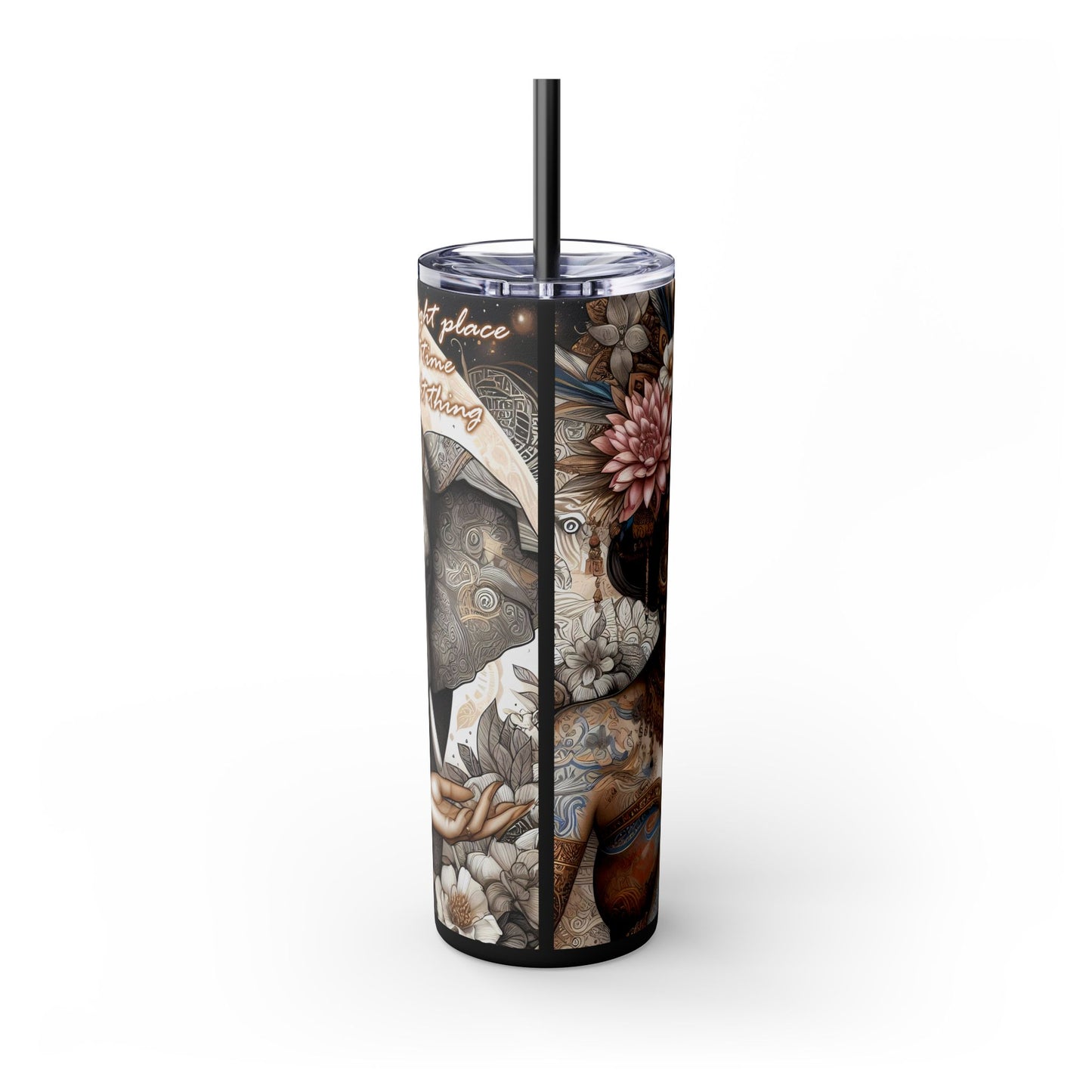 Im in the right place doing the right thing-Affirmation Art Skinny Tumbler - 20oz with Straw