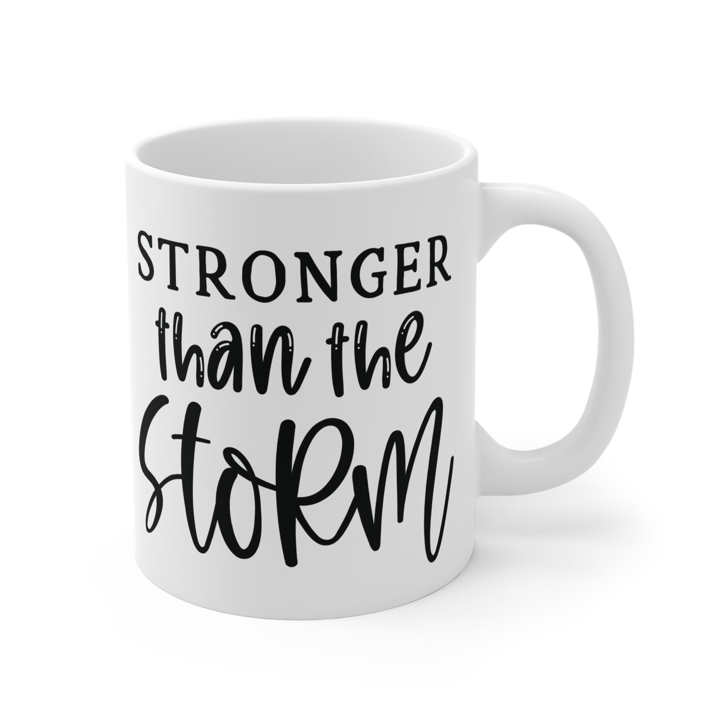 Stronger than the storm Motivational Mug 11oz