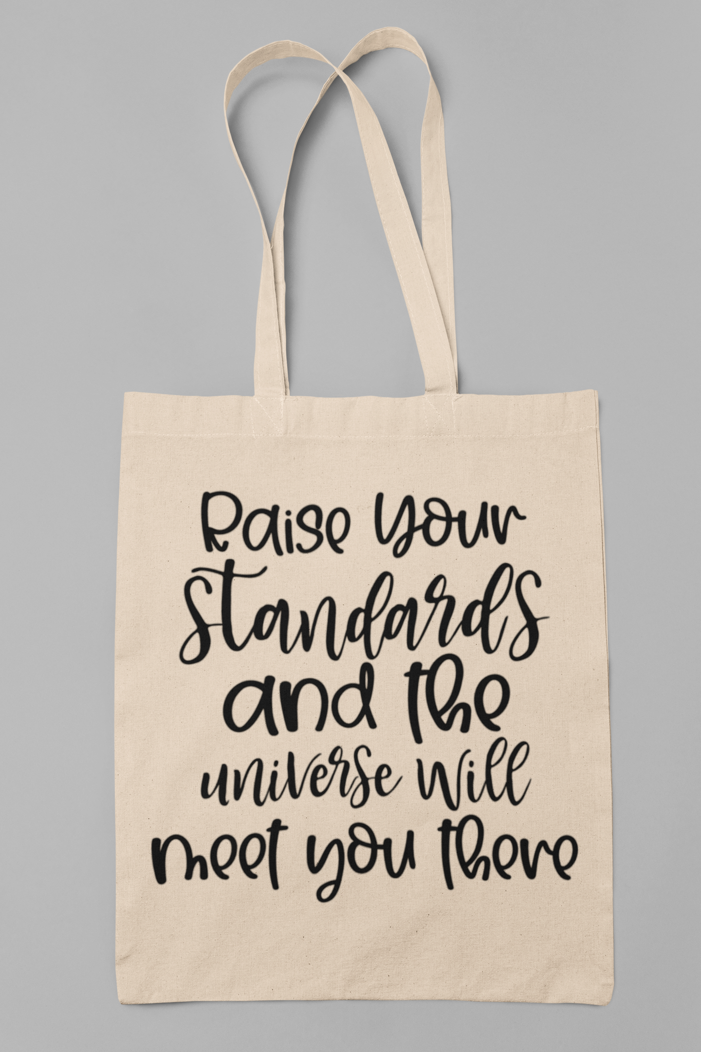 Raise your standards and universe will meet you there Cotton Canvas Tote Bag
