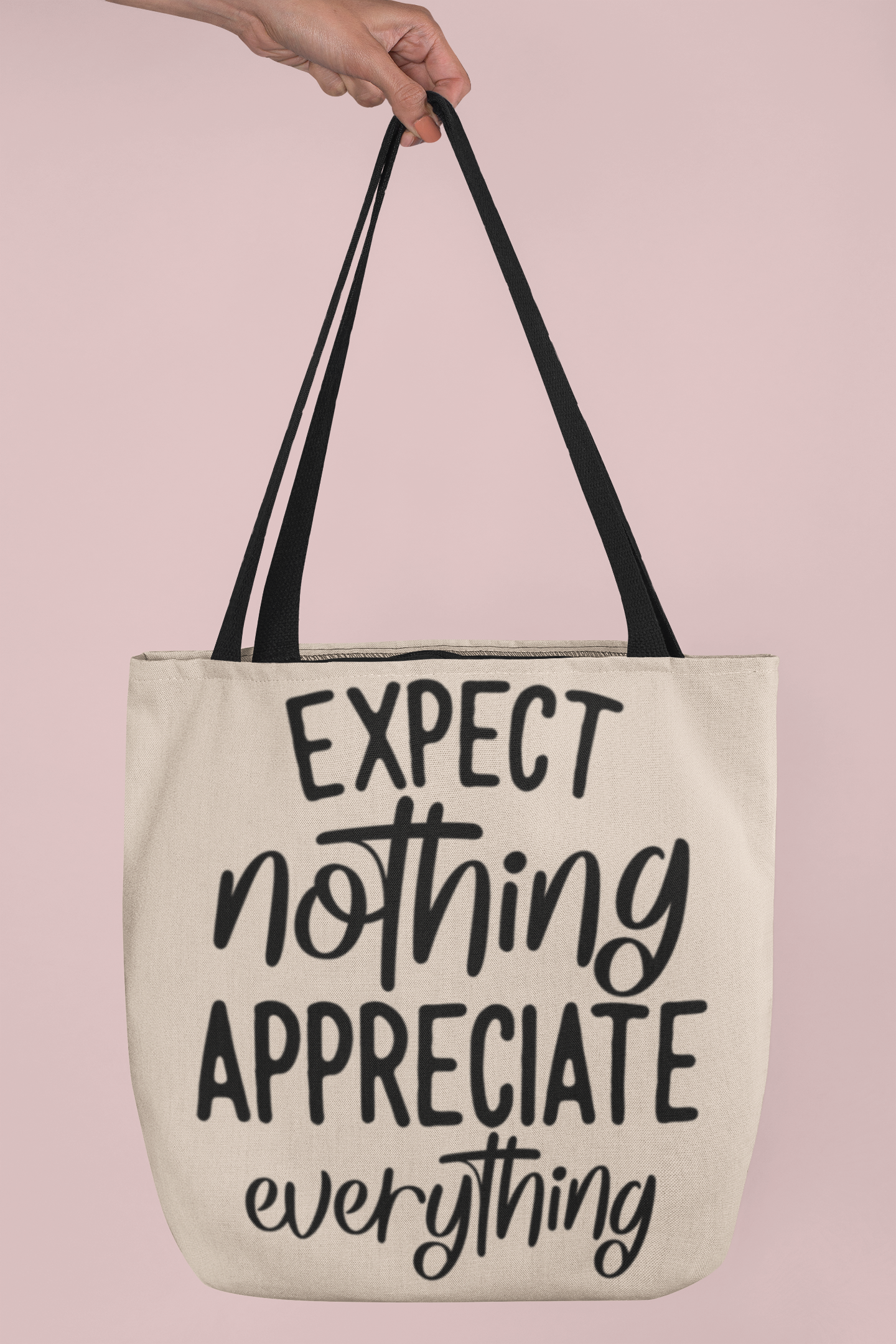 Expect nothing appreciate everything Cotton Canvas Tote Bag