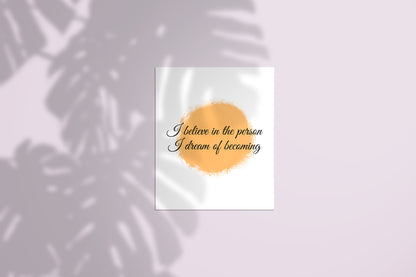 I Beleive in the person i dream of becoming-posters