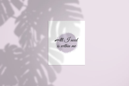All I Need is Within Me Poster – Inspire Your Space
