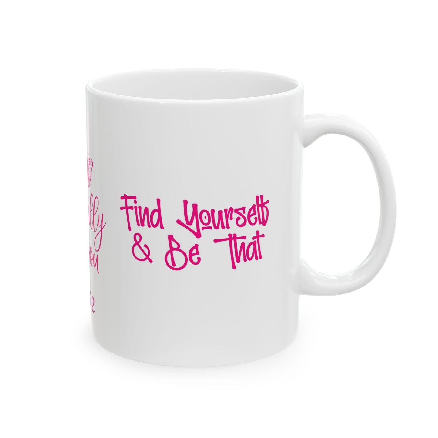 "Be Beautifully You" Customizable Ceramic Mug – Celebrate Uniqueness