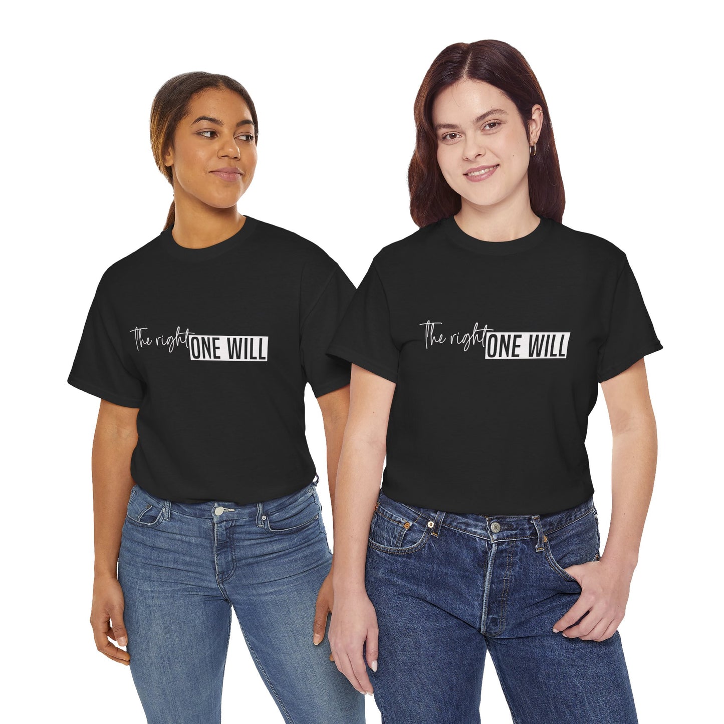 The Right one will always stay-Inner neck print- Heavy Cotton Tee