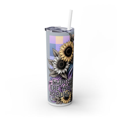Empower the Women around you Tumblers- Skinny with Straw, 20oz