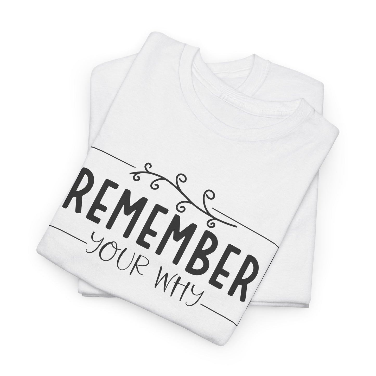 Remember your Why Unisex Heavy Cotton Tee