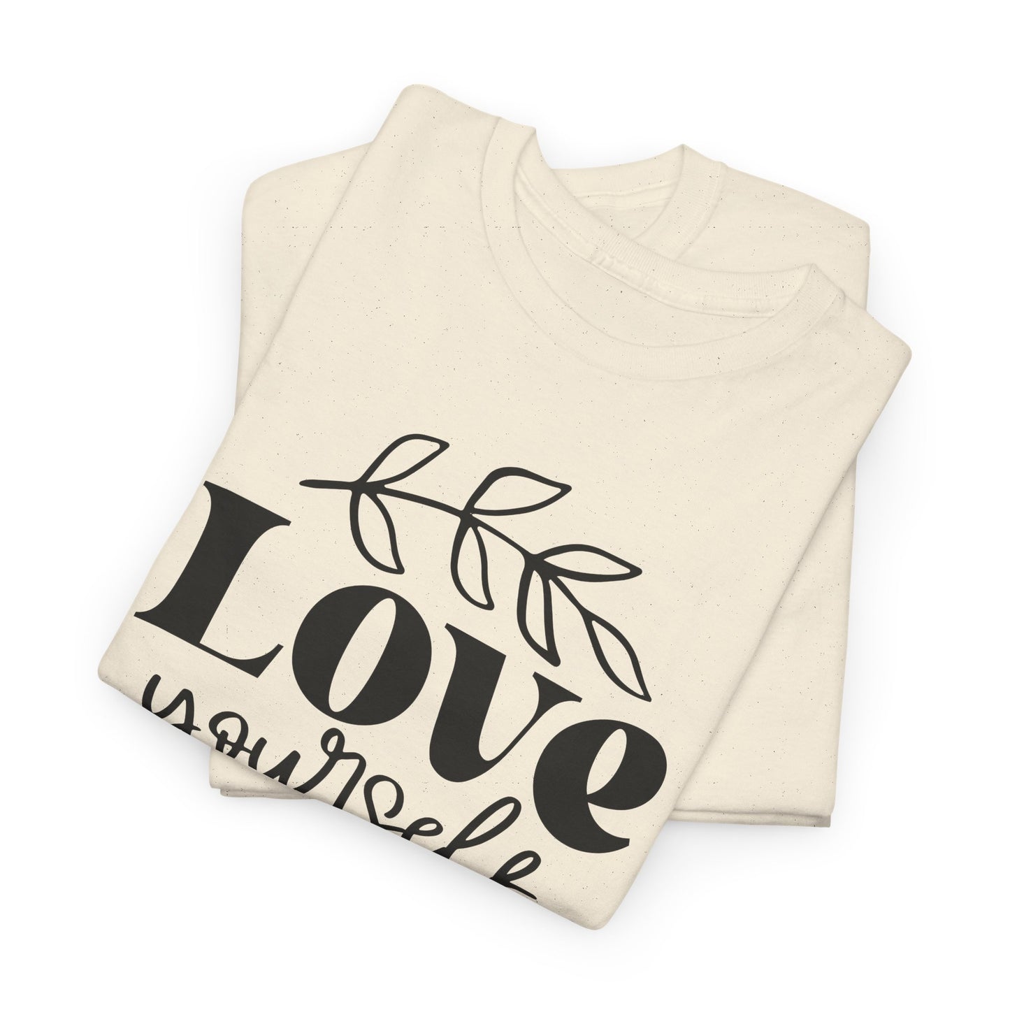 Love Yourself Heavy Cotton Tee