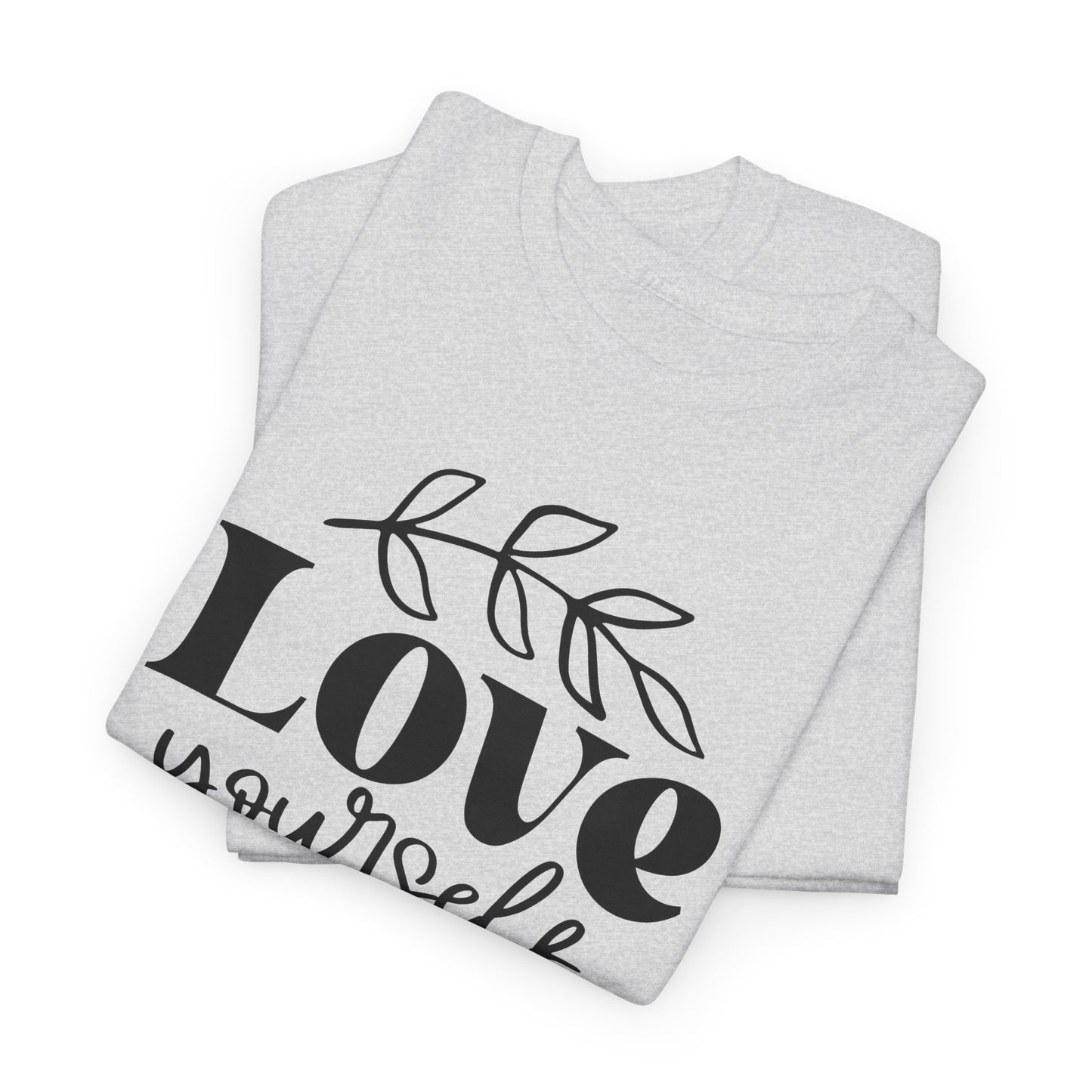 Love Yourself Heavy Cotton Tee