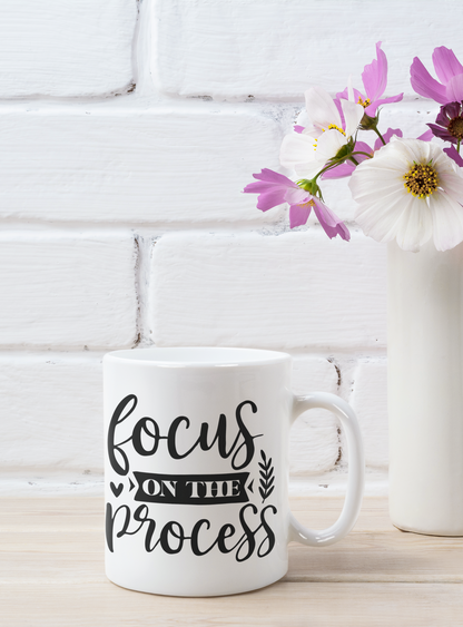 Focus on the process Mug 11oz