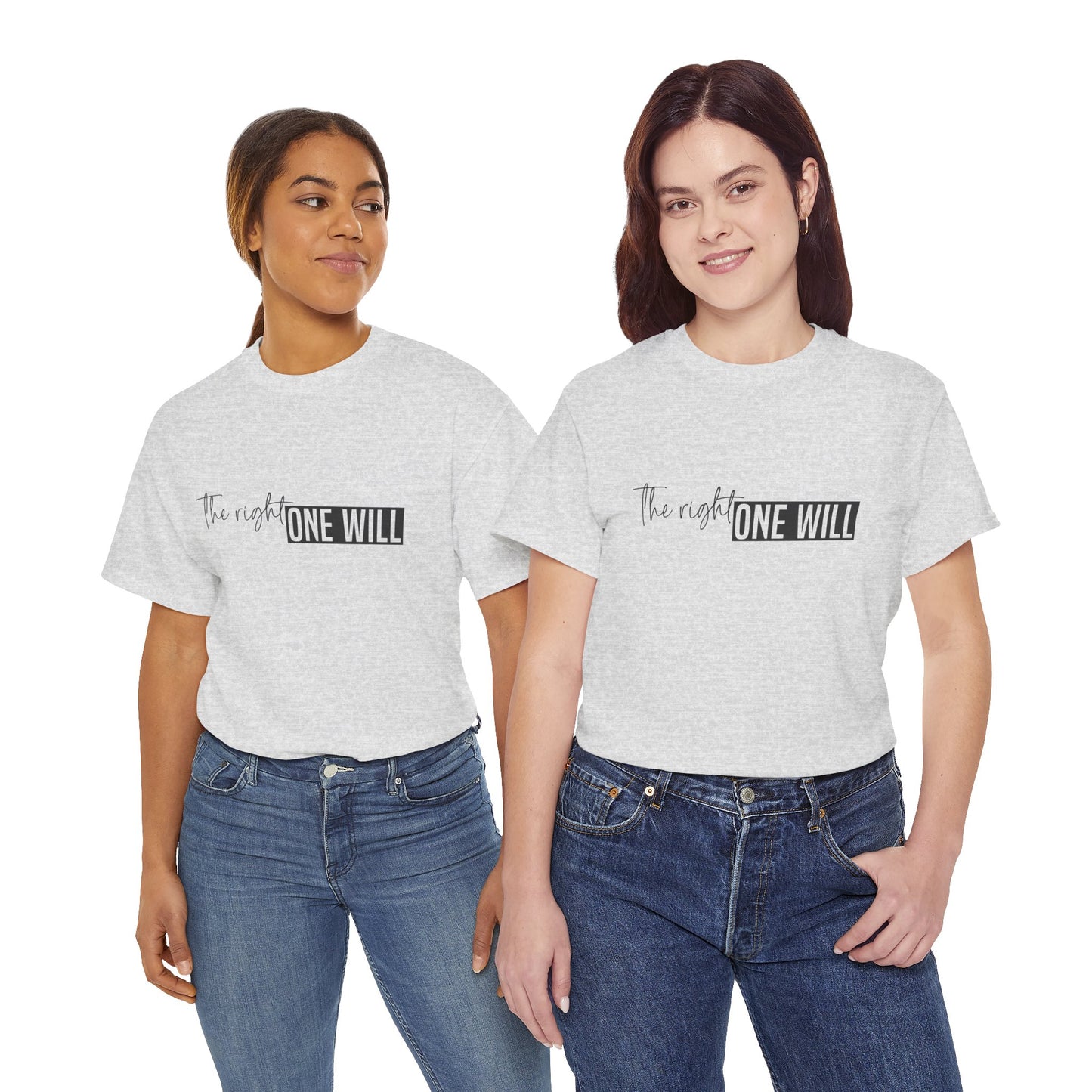 The Right one will always stay-Inner neck print- Heavy Cotton Tee