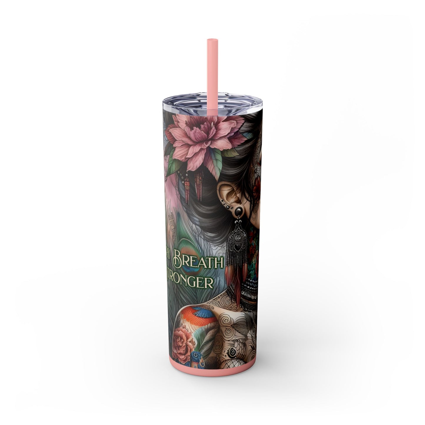 With every breath i feel stronger-Affirmation Art Skinny Tumbler - 20oz with Straw