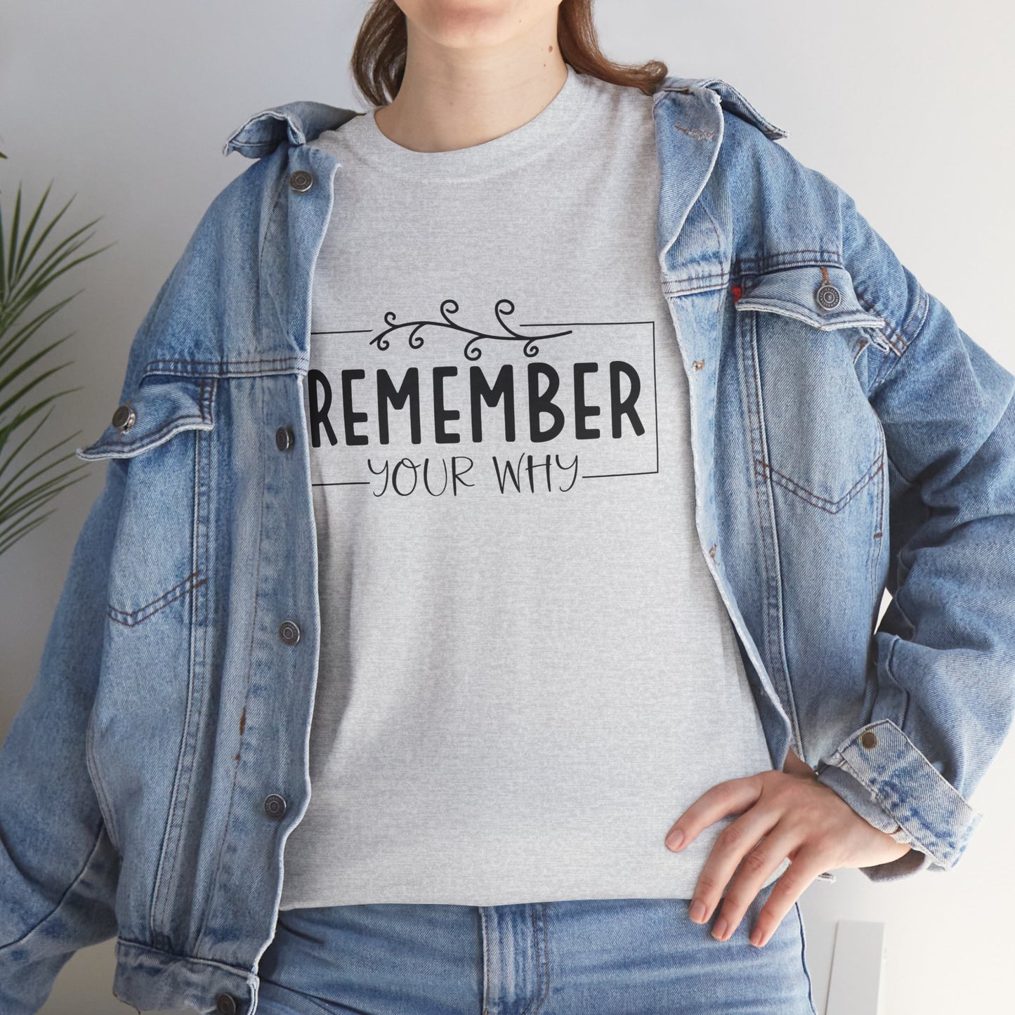 Remember your why Heavy Cotton Tee