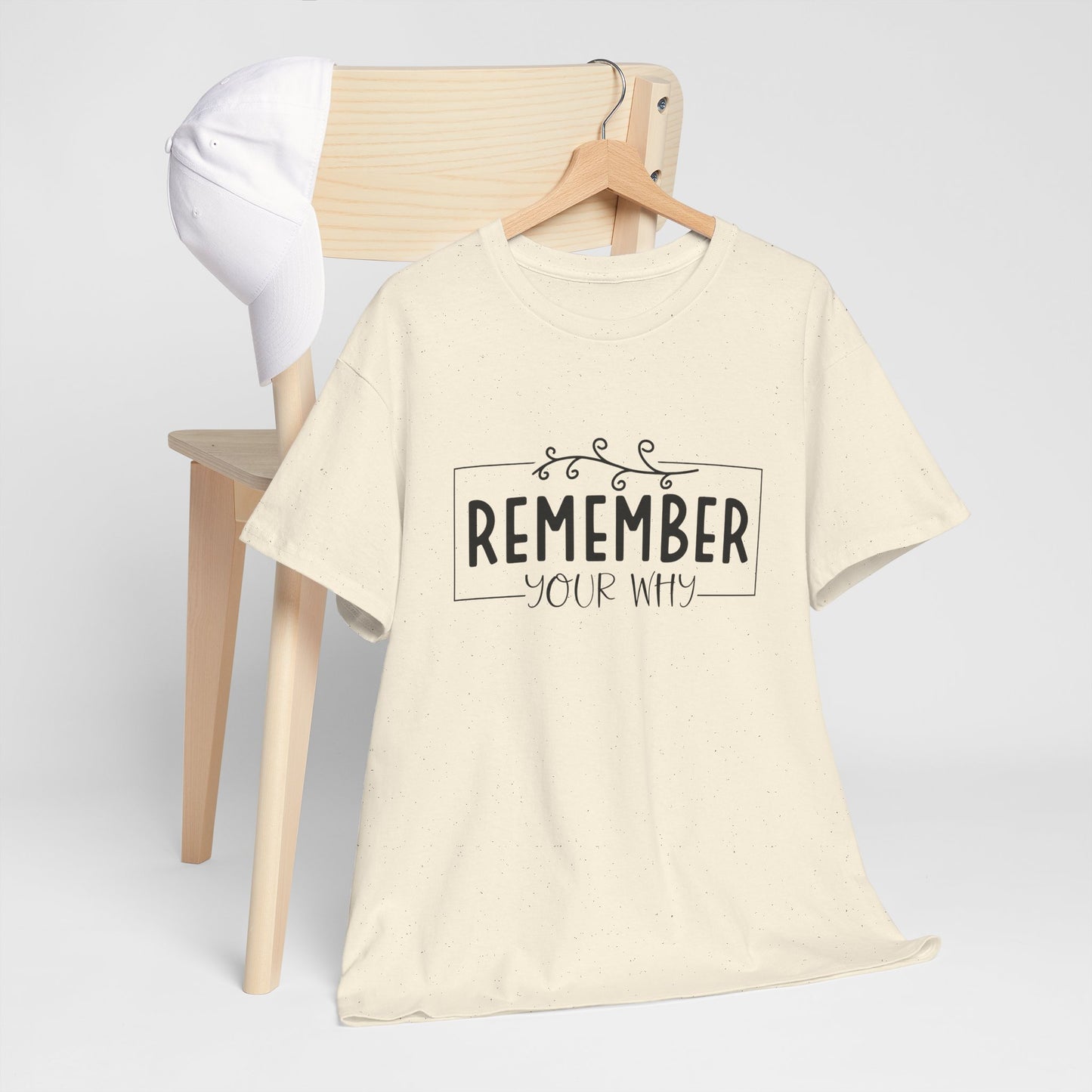 Remember your why Heavy Cotton Tee