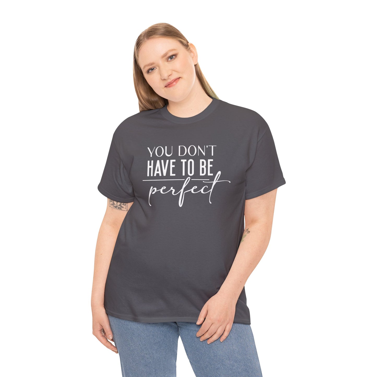 Inspirational Unisex Heavy Cotton Tee - 'You Don't Have to Be Perfect'