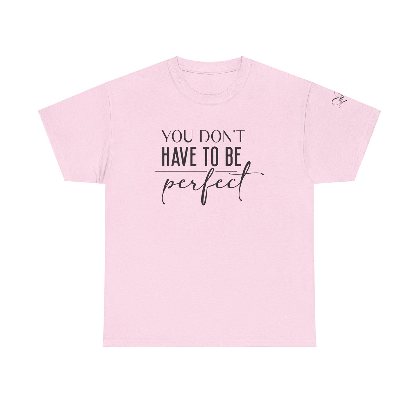 You dont have to be perfect Unisex Heavy Cotton Tee