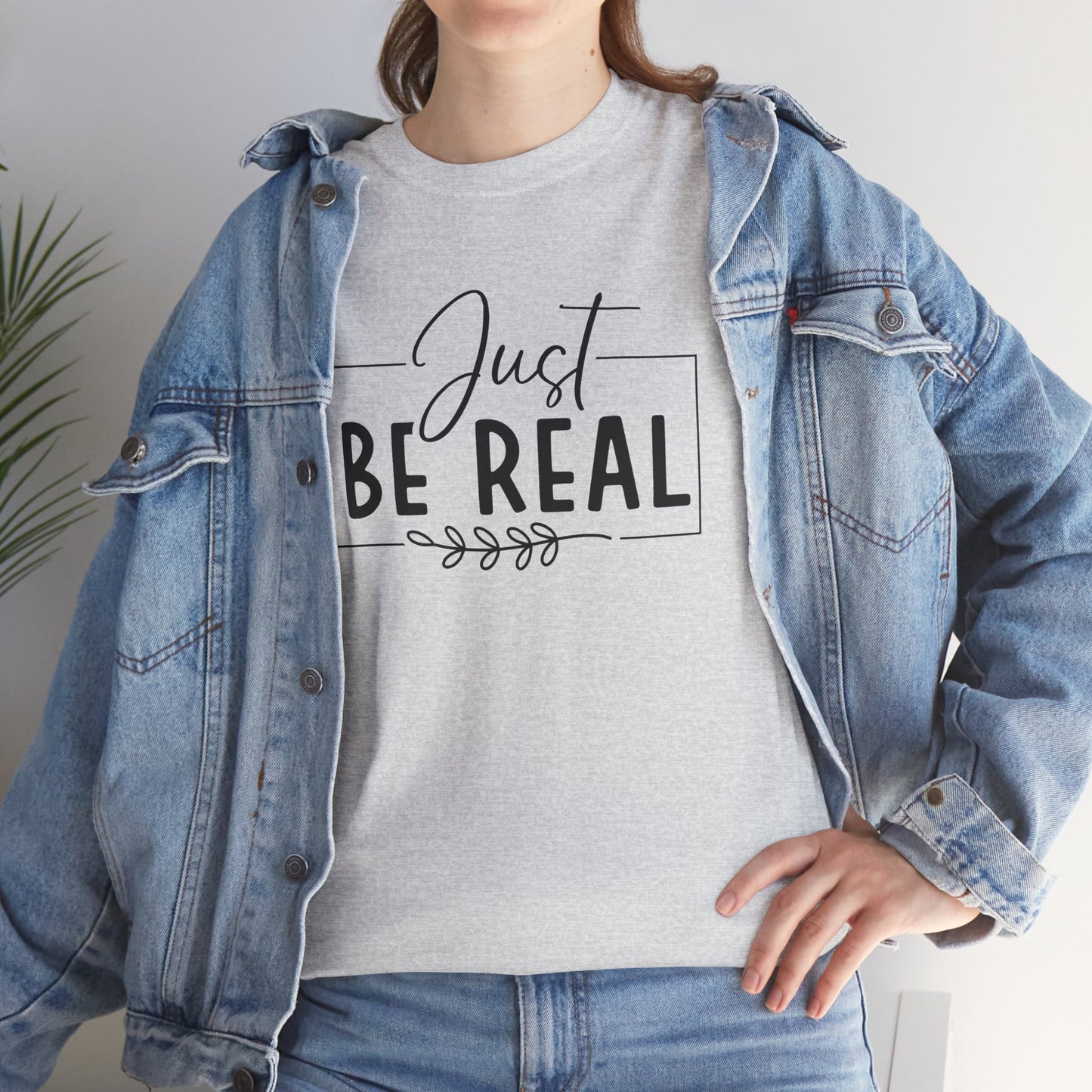 Just Be real Unisex Heavy Cotton Tee