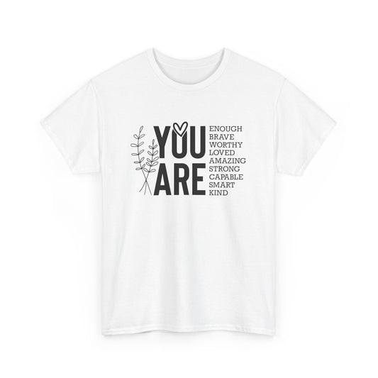 You are Affirmation Heavy Cotton Tee