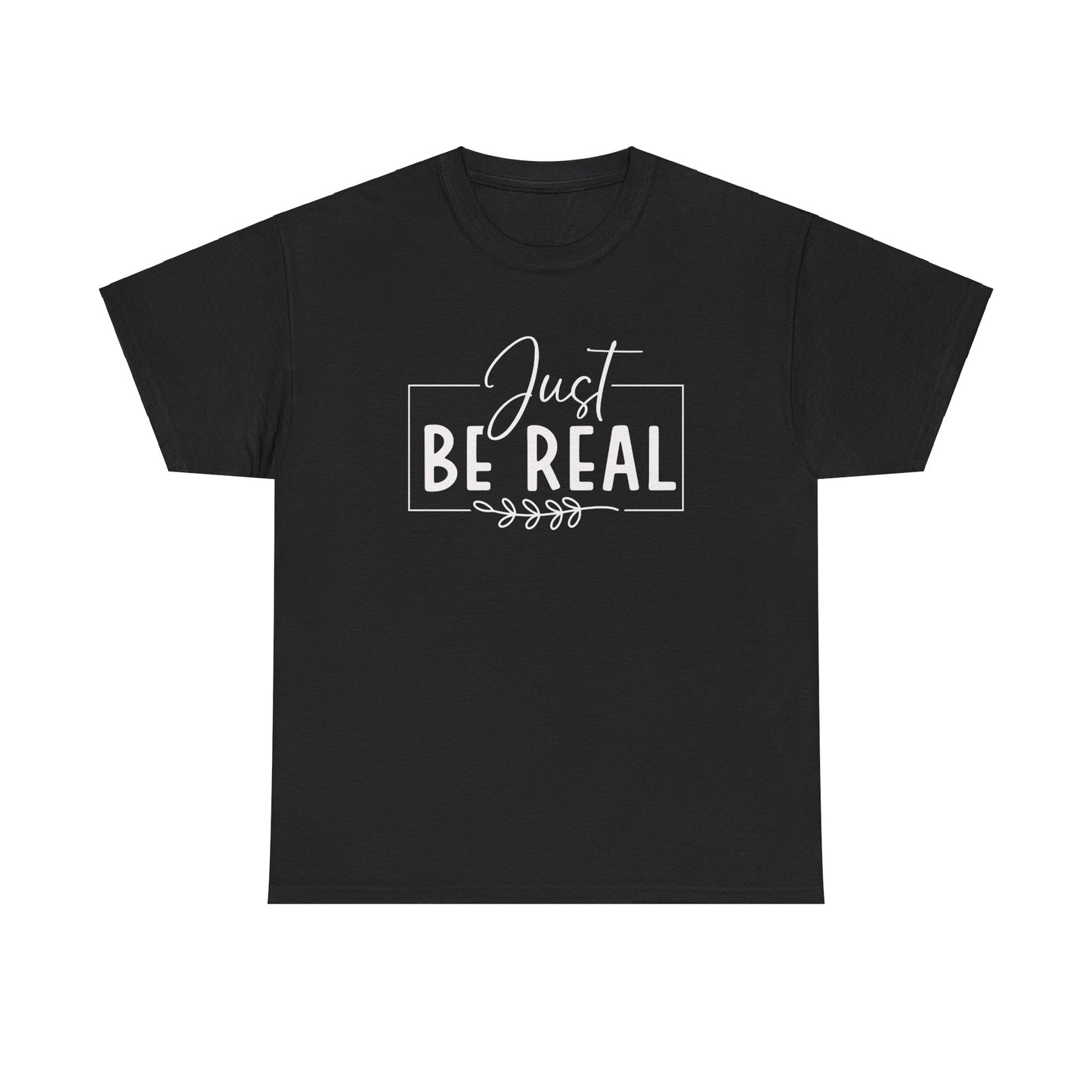 Just Be real Unisex Heavy Cotton Tee