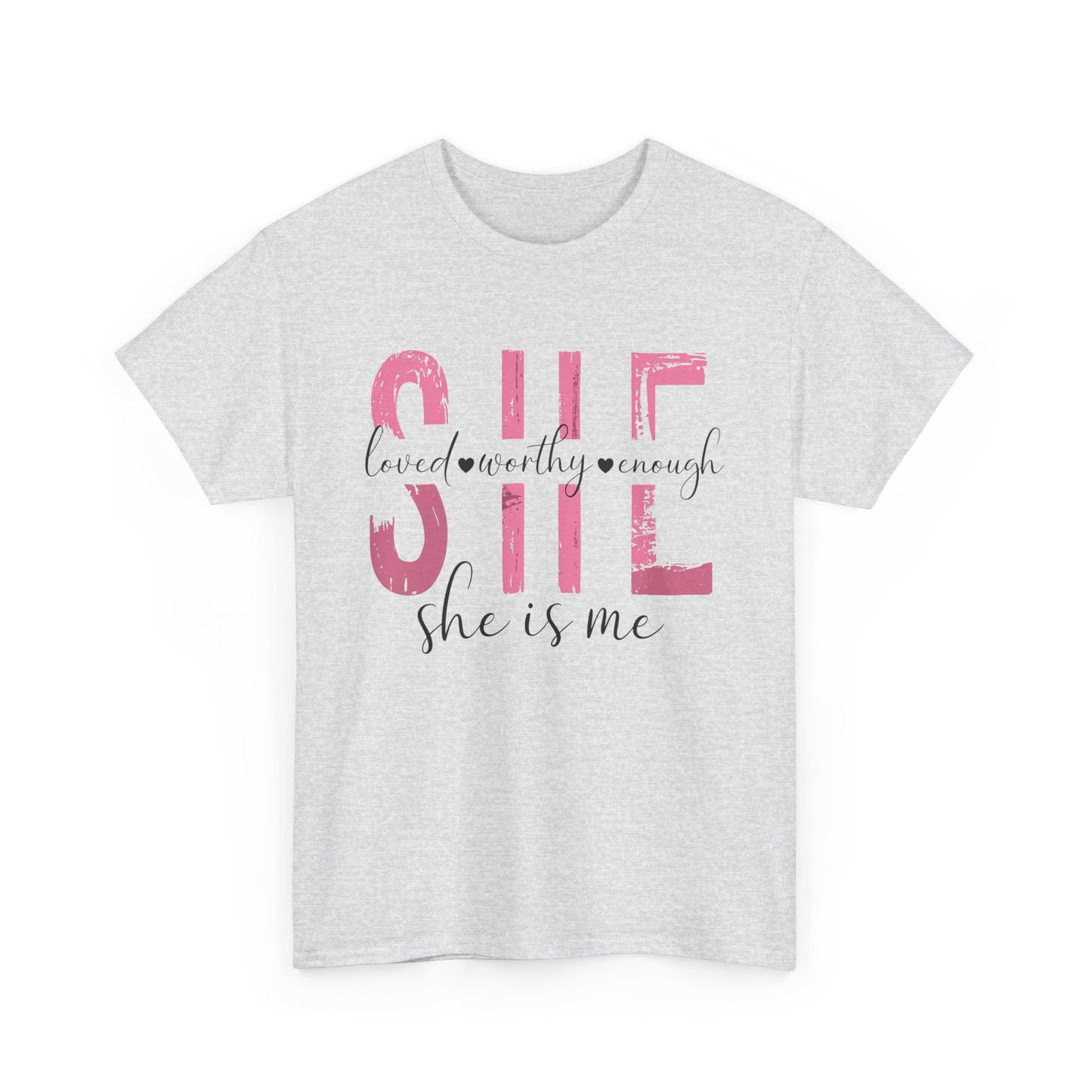 She is Loved, Worthy, Enough  Limited Edition Inspirational Tshirts