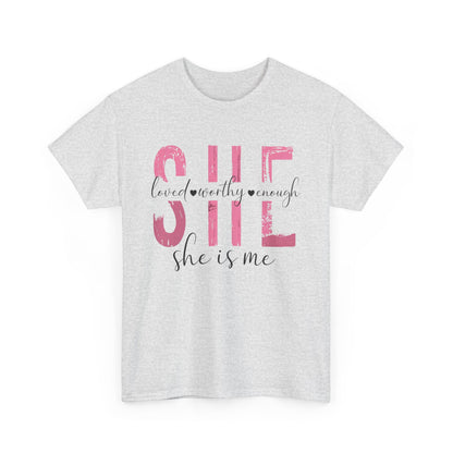 She is Loved, Worthy, Enough  Limited Edition Inspirational Tshirts