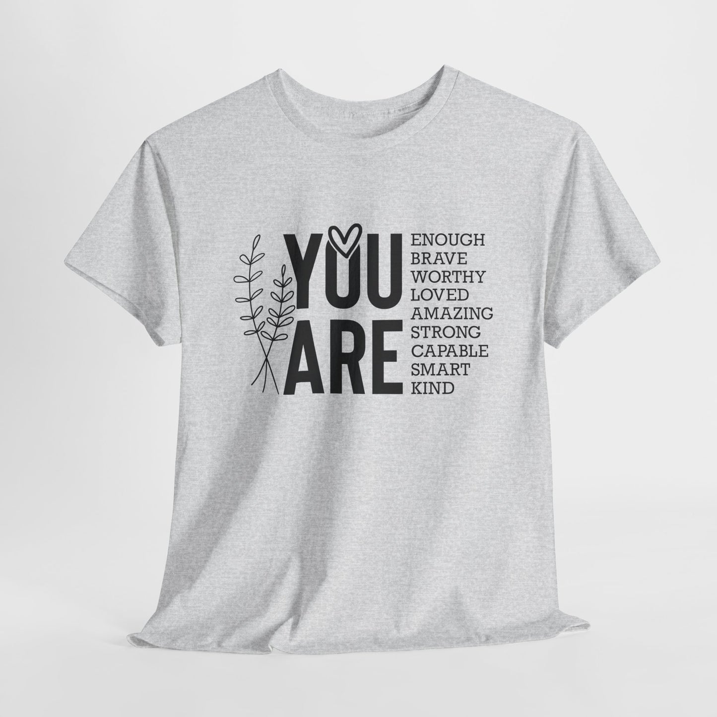 You are Affirmation Heavy Cotton Tee