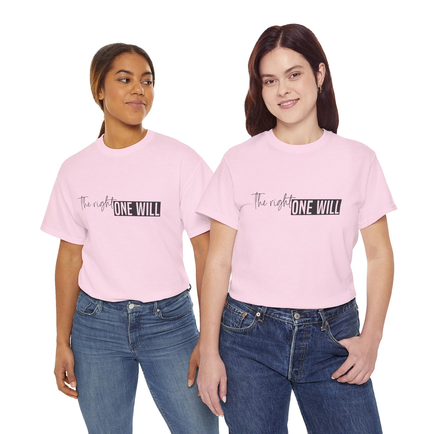 The Right one will always stay-Inner neck print- Heavy Cotton Tee