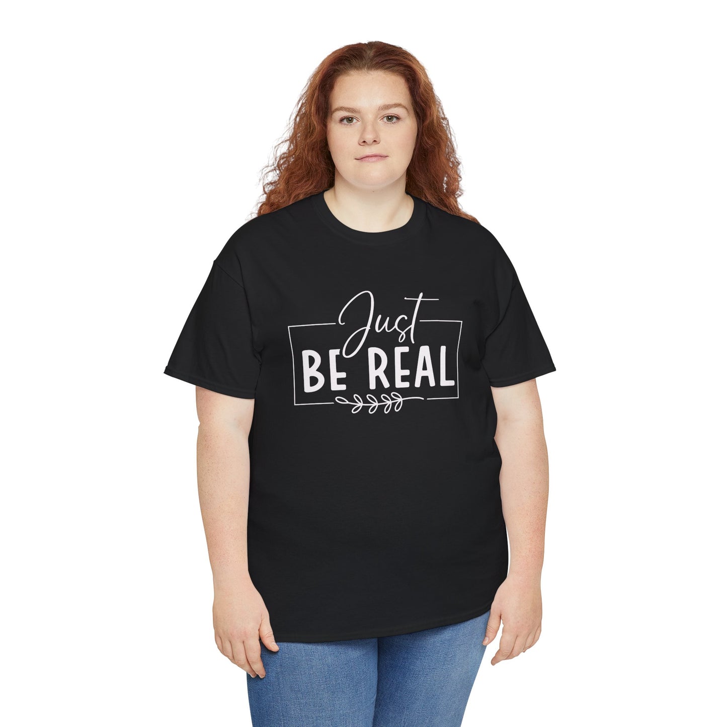 Just Be real Unisex Heavy Cotton Tee