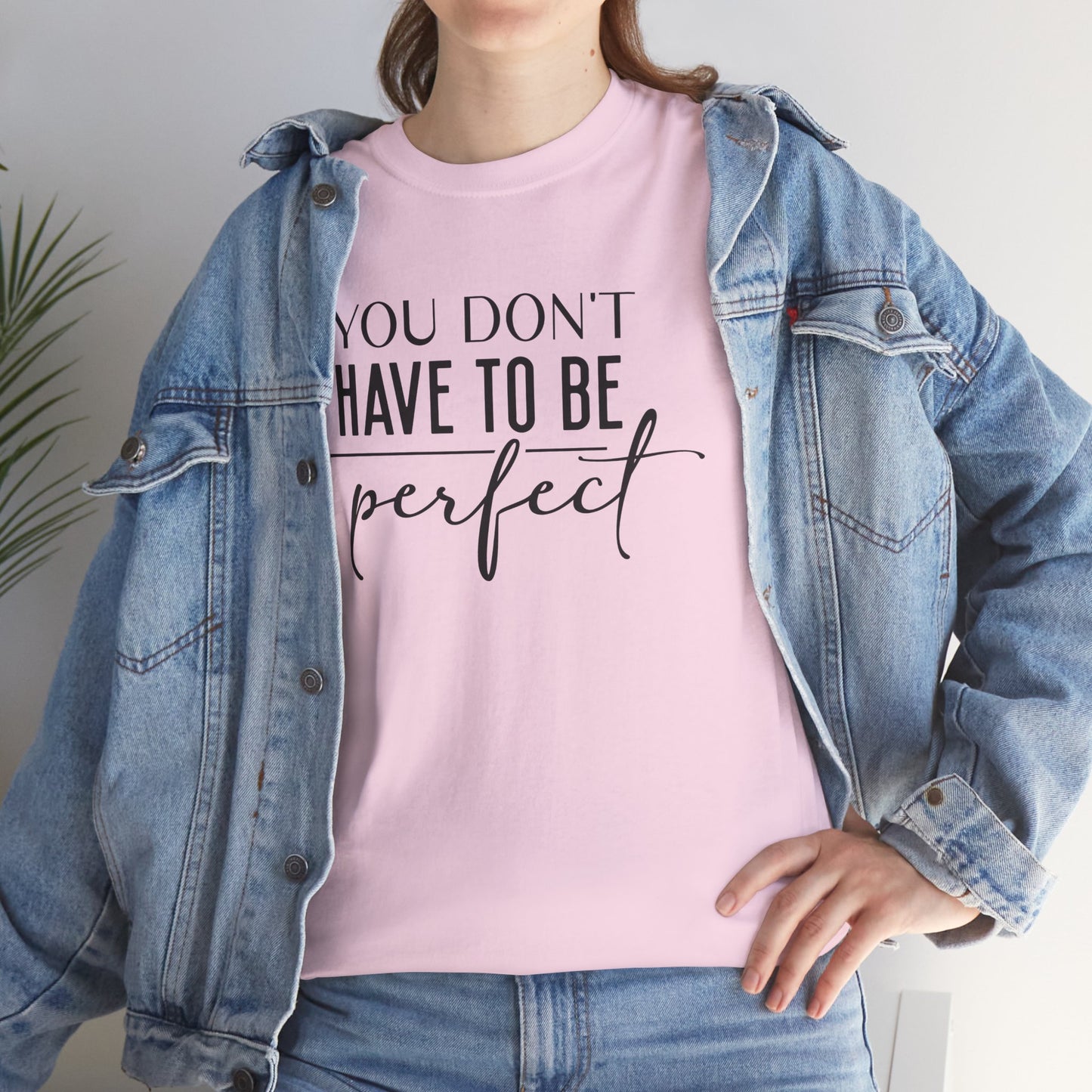 Inspirational Unisex Heavy Cotton Tee - 'You Don't Have to Be Perfect'