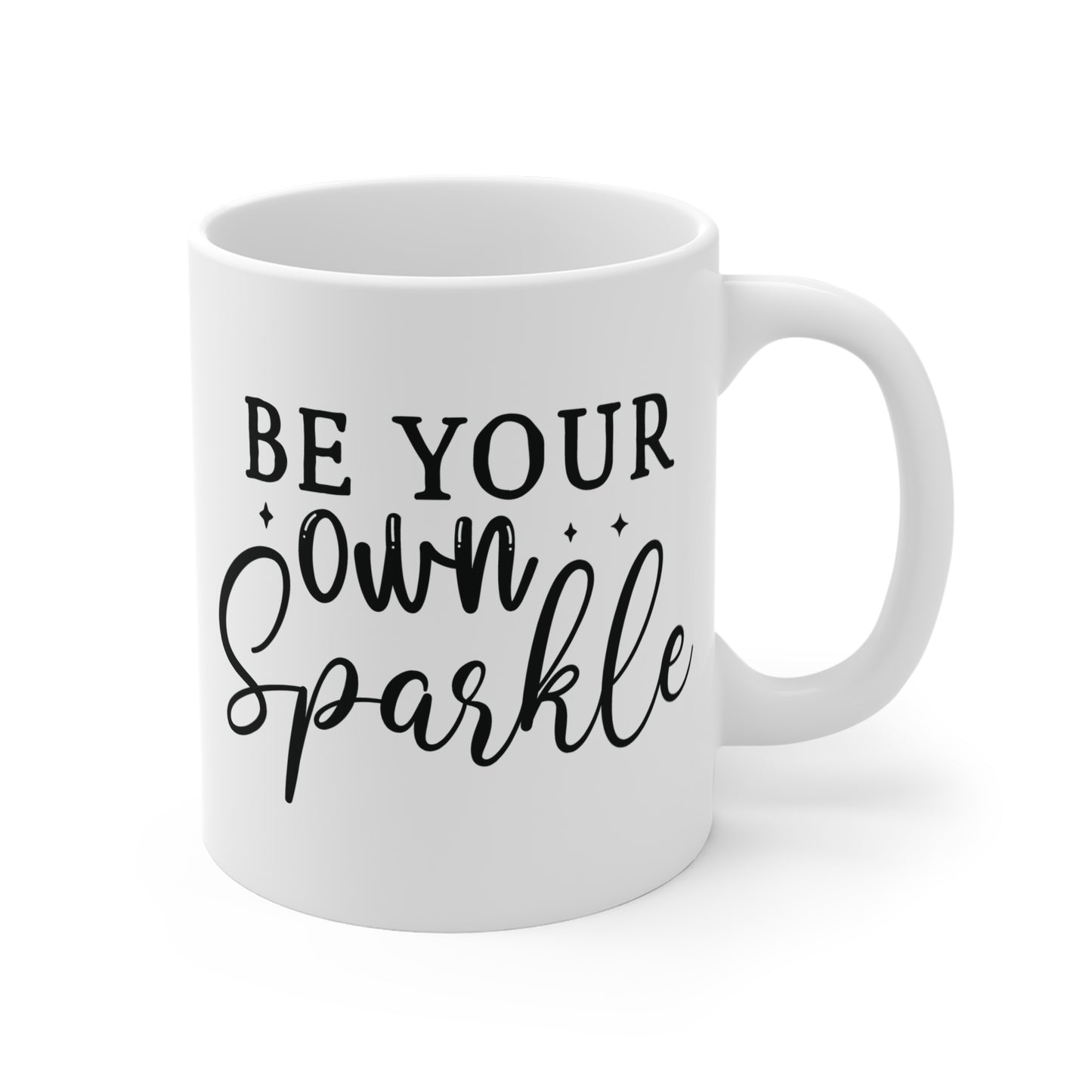 Be your own sparkle Mug 11oz