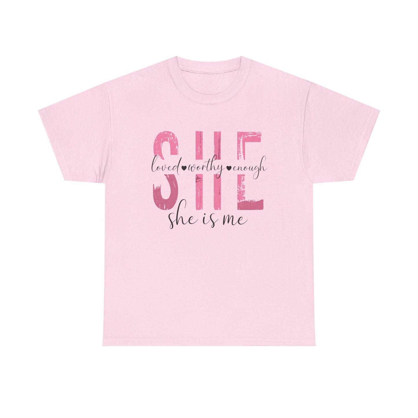 She is Loved, Worthy, Enough  Limited Edition Inspirational Tshirts