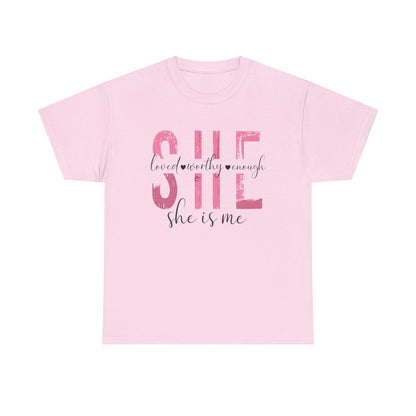 She is Loved, Worthy, Enough  Limited Edition Inspirational Tshirts