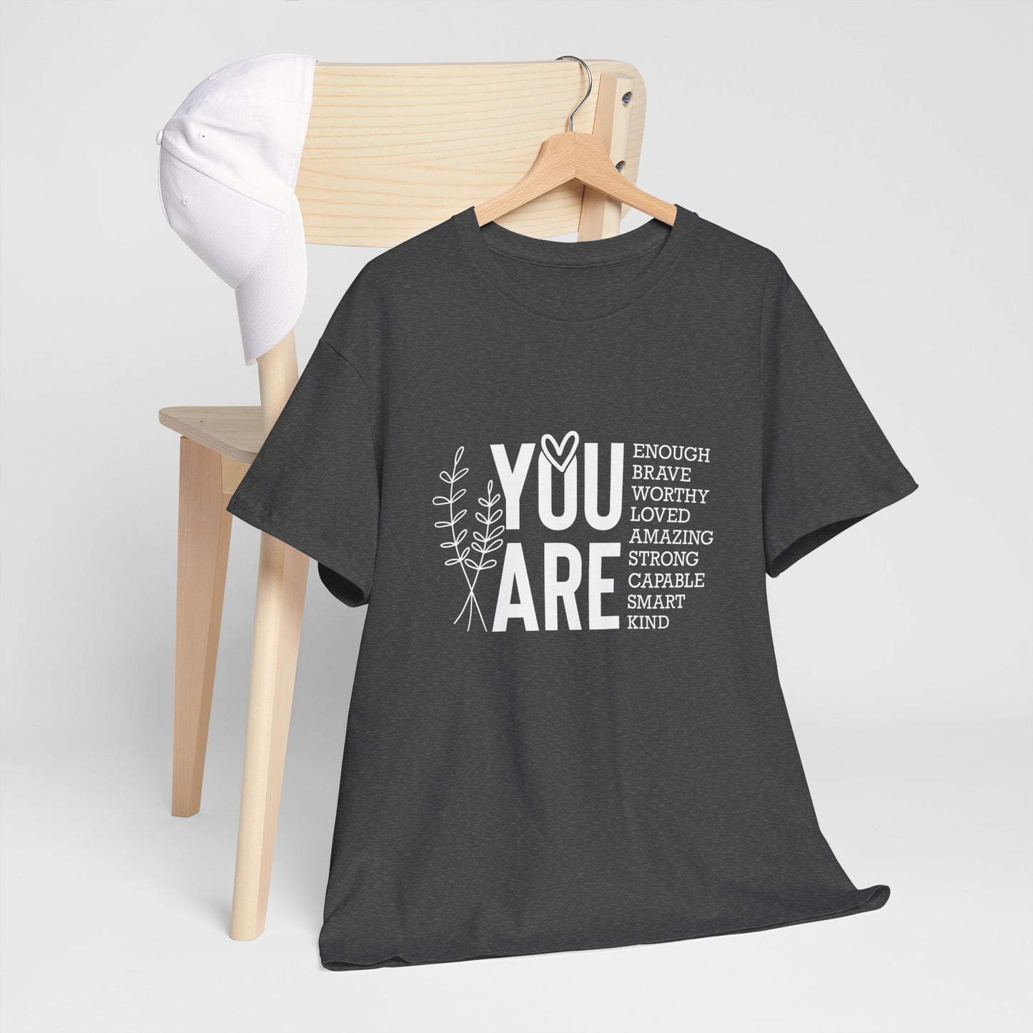 You are Affirmation Heavy Cotton Tee