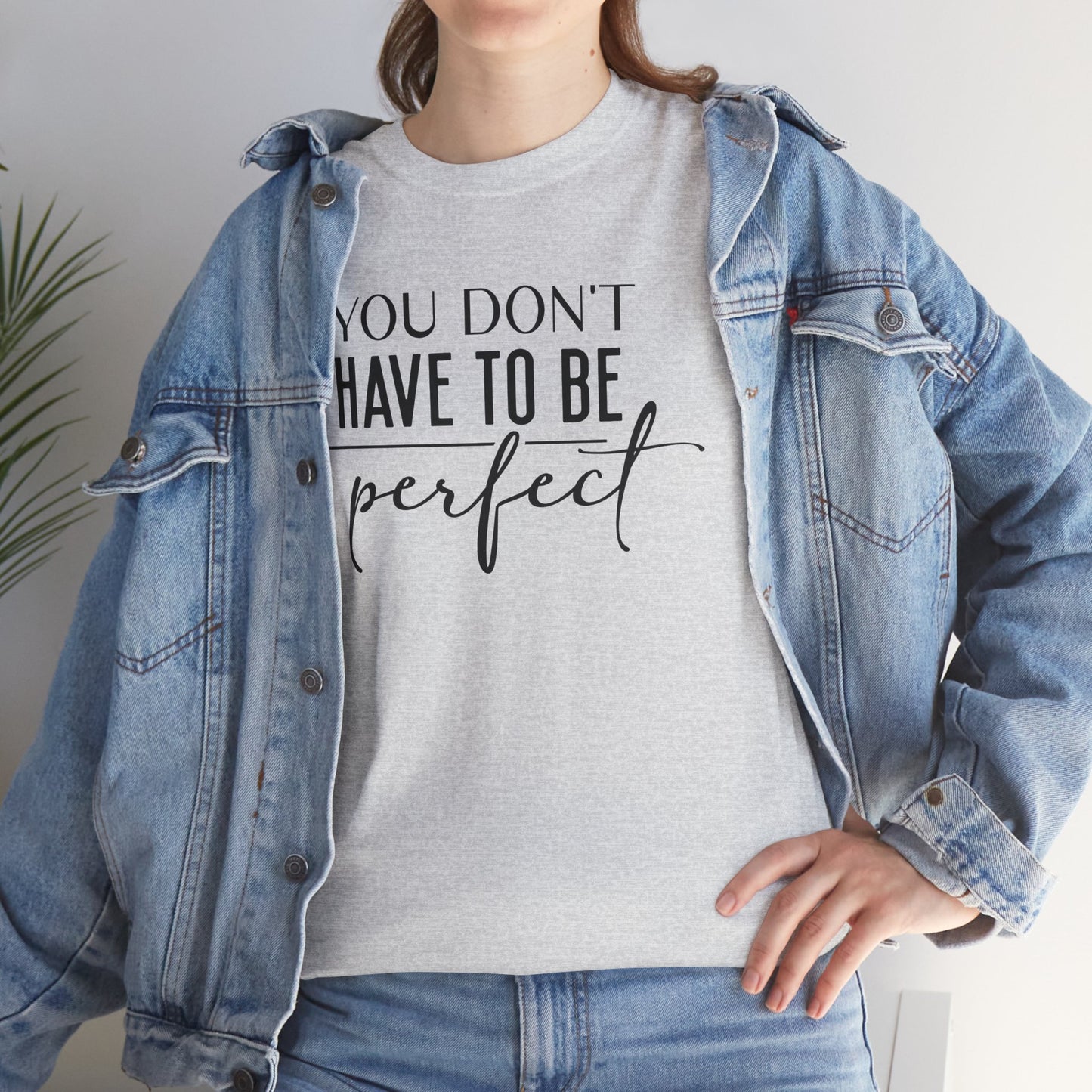 Inspirational Unisex Heavy Cotton Tee - 'You Don't Have to Be Perfect'