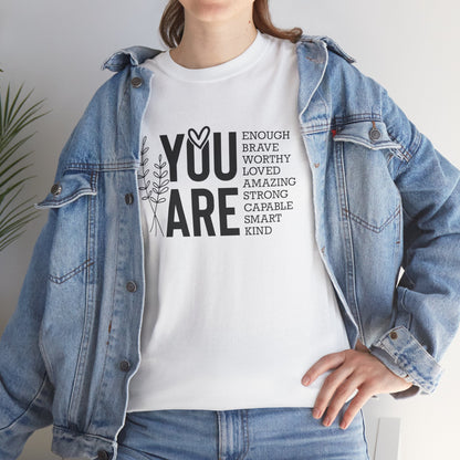 You are Affirmation Heavy Cotton Tee