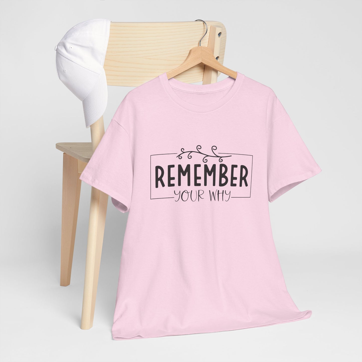 Remember your why Heavy Cotton Tee