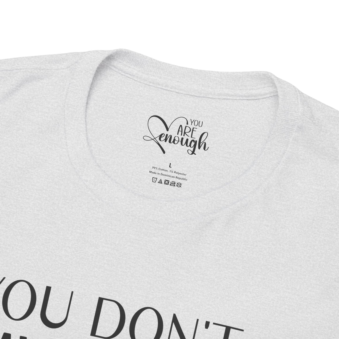 Inspirational Unisex Heavy Cotton Tee - 'You Don't Have to Be Perfect-you are enough'