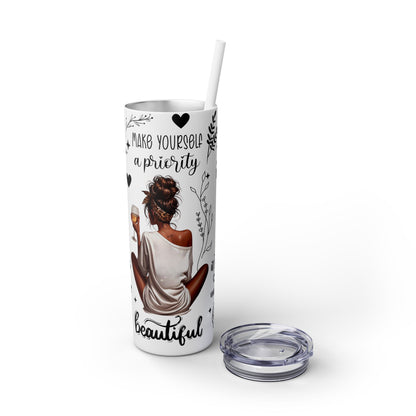Make Yourself a Priority- Self Love Skinny Tumbler with Straw, 20oz