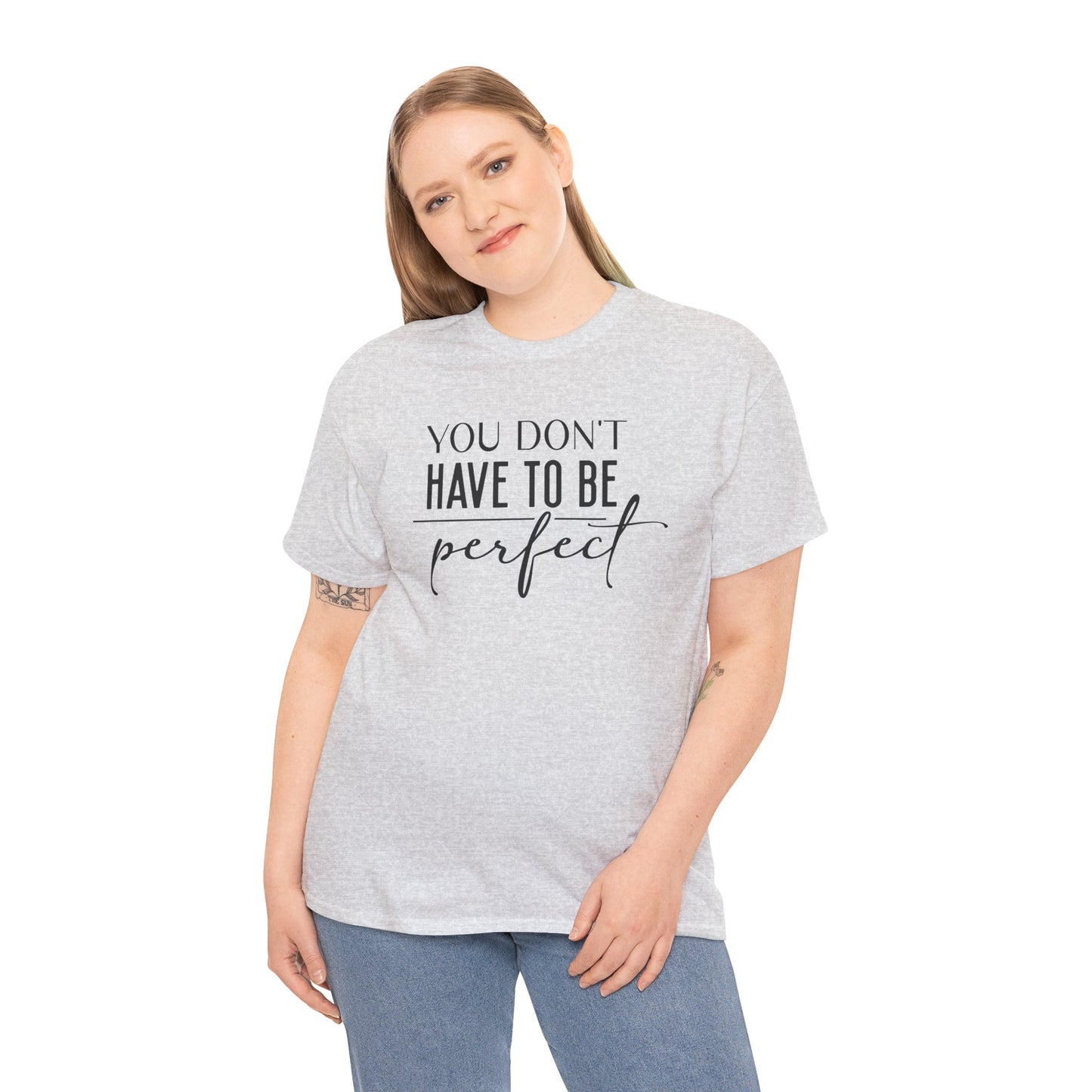 Inspirational Unisex Heavy Cotton Tee - 'You Don't Have to Be Perfect'