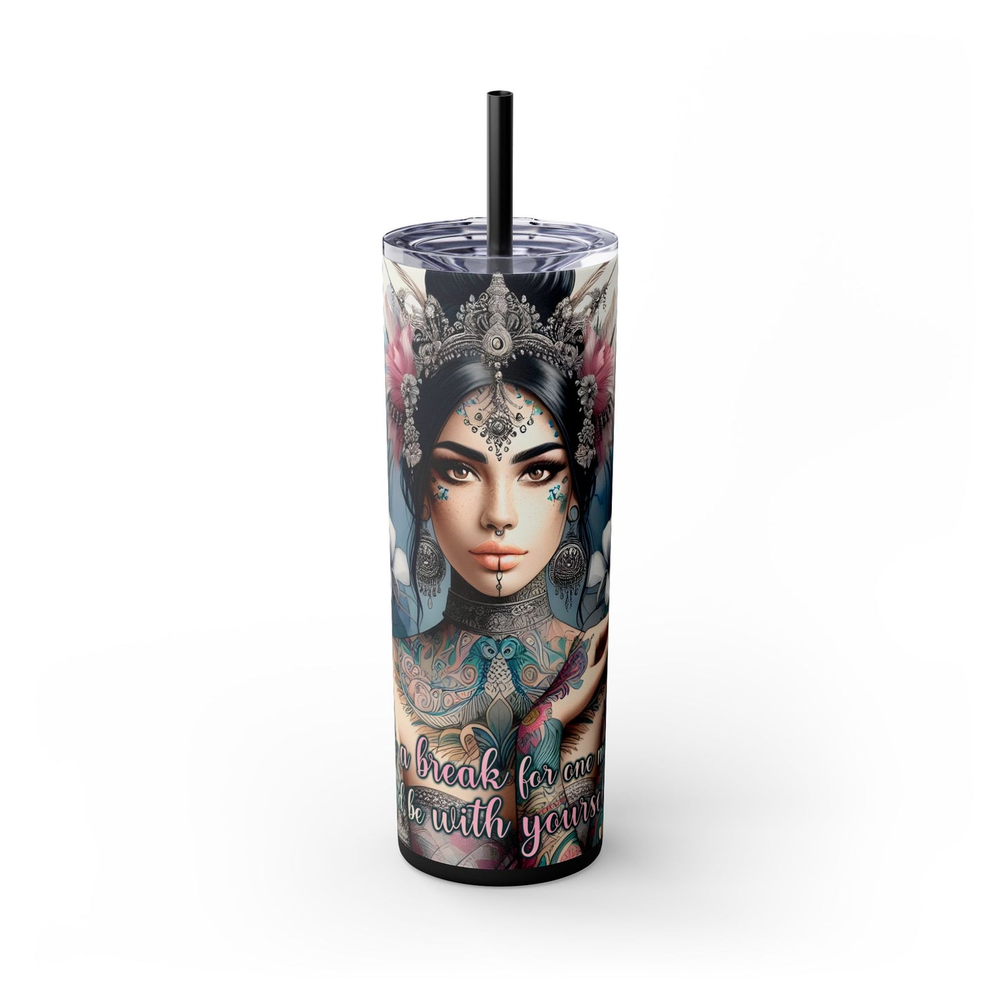 Take a break and be yourself-Bohemian Art Skinny Tumbler - 20oz with Straw, Inspirational Quote