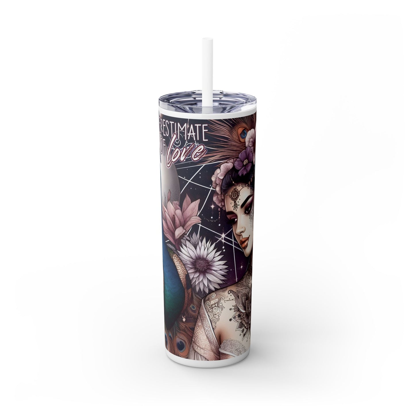 Never Underestimate the power of love -Affirmation Art Skinny Tumbler - 20oz with Straw