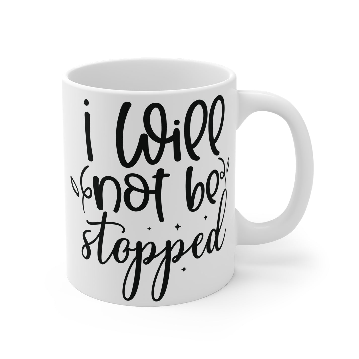 I will not be stopped Mug 11oz