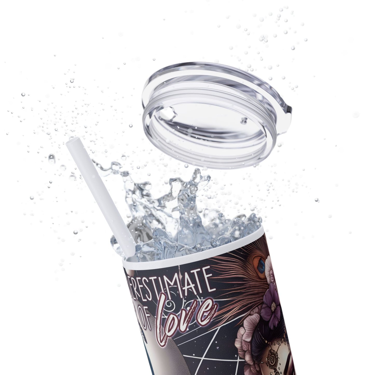 Never Underestimate the power of love -Affirmation Art Skinny Tumbler - 20oz with Straw