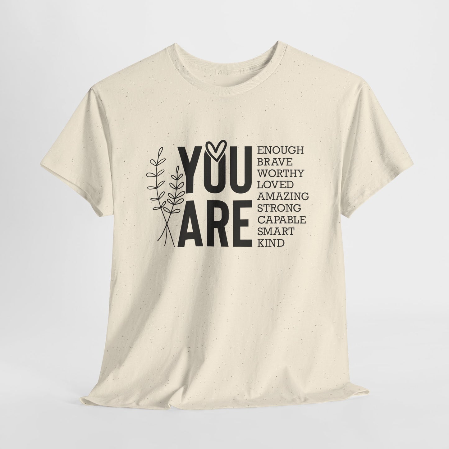 You are Affirmation Heavy Cotton Tee