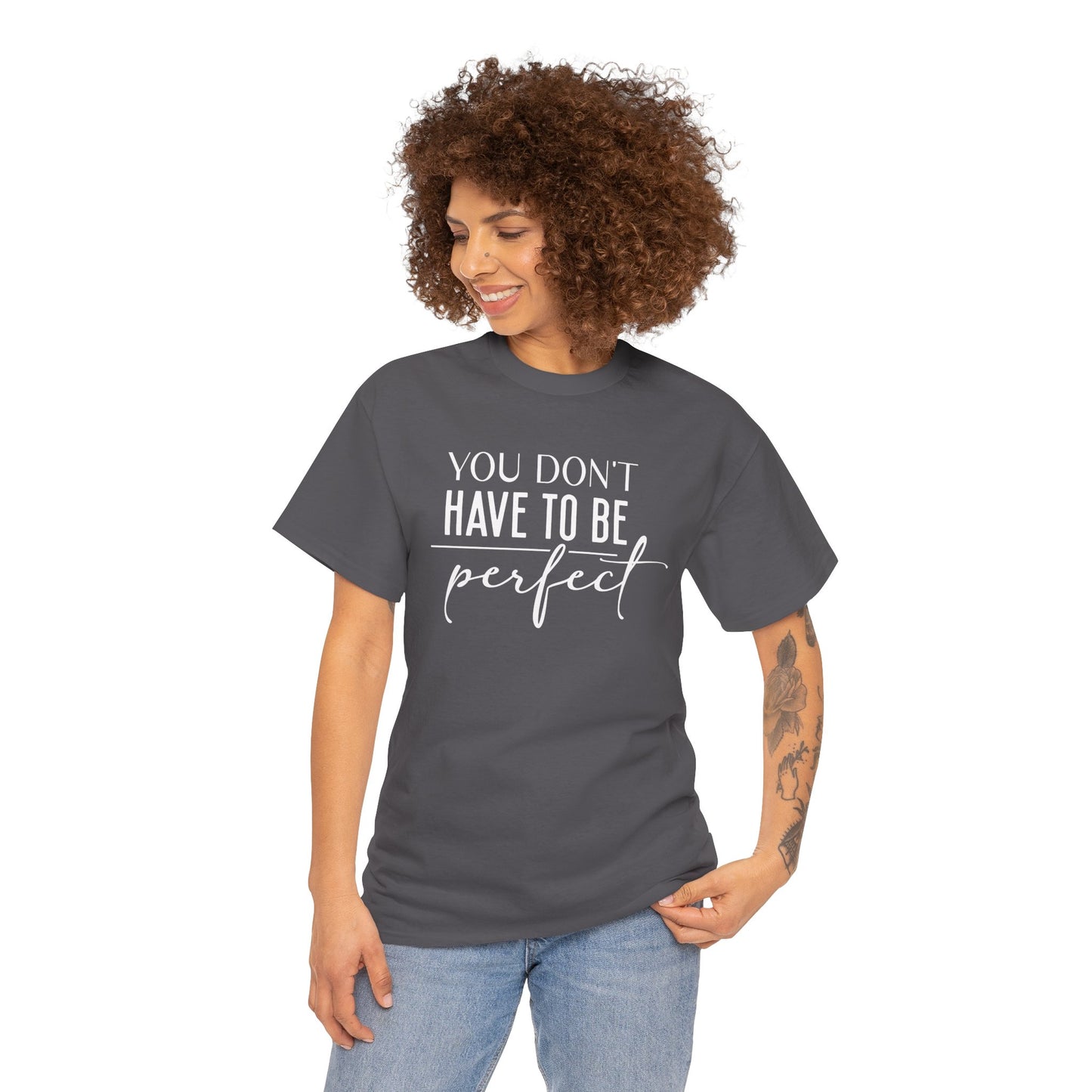 Inspirational Unisex Heavy Cotton Tee - 'You Don't Have to Be Perfect'