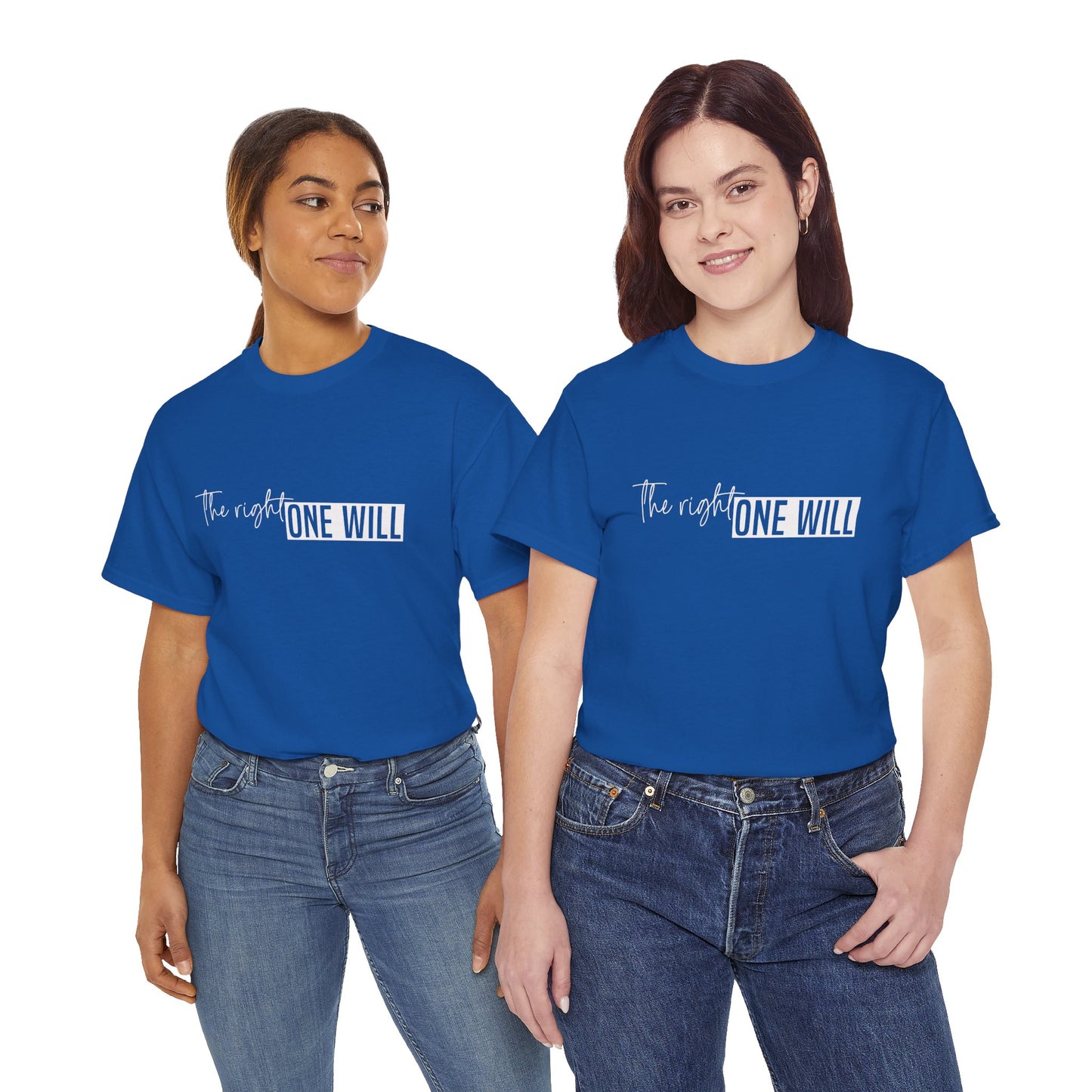 The Right one will always stay-Inner neck print- Heavy Cotton Tee