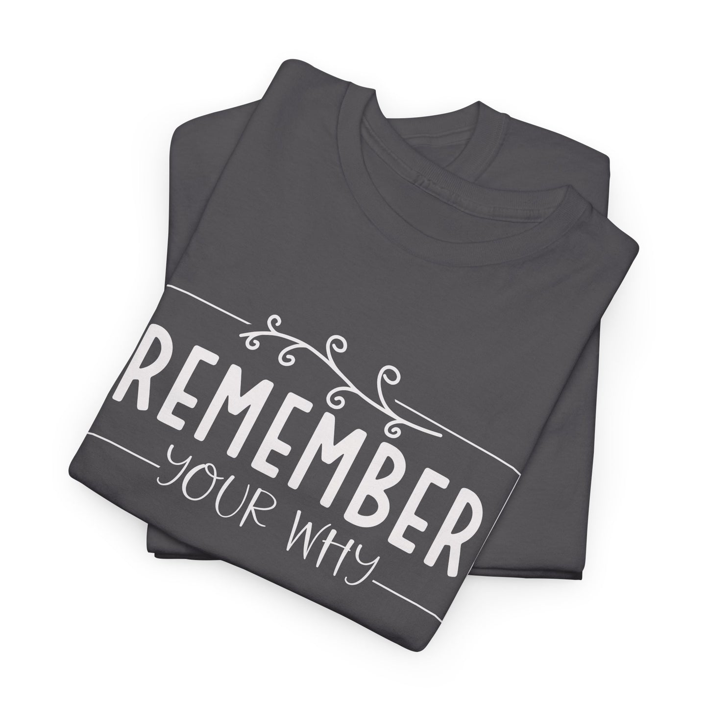 Remember your Why Unisex Heavy Cotton Tee