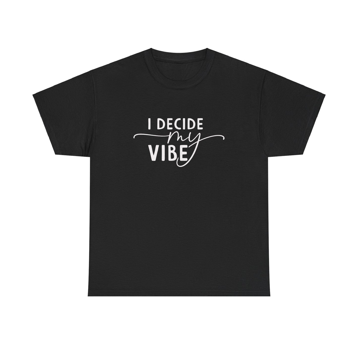 I Decide my vibe Unisex Heavy Cotton Tee