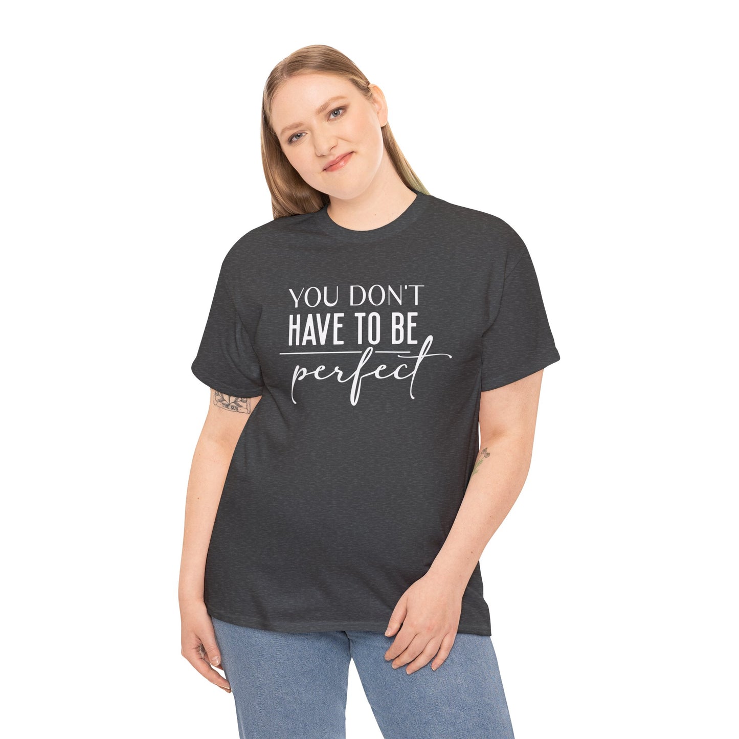 Inspirational Unisex Heavy Cotton Tee - 'You Don't Have to Be Perfect'