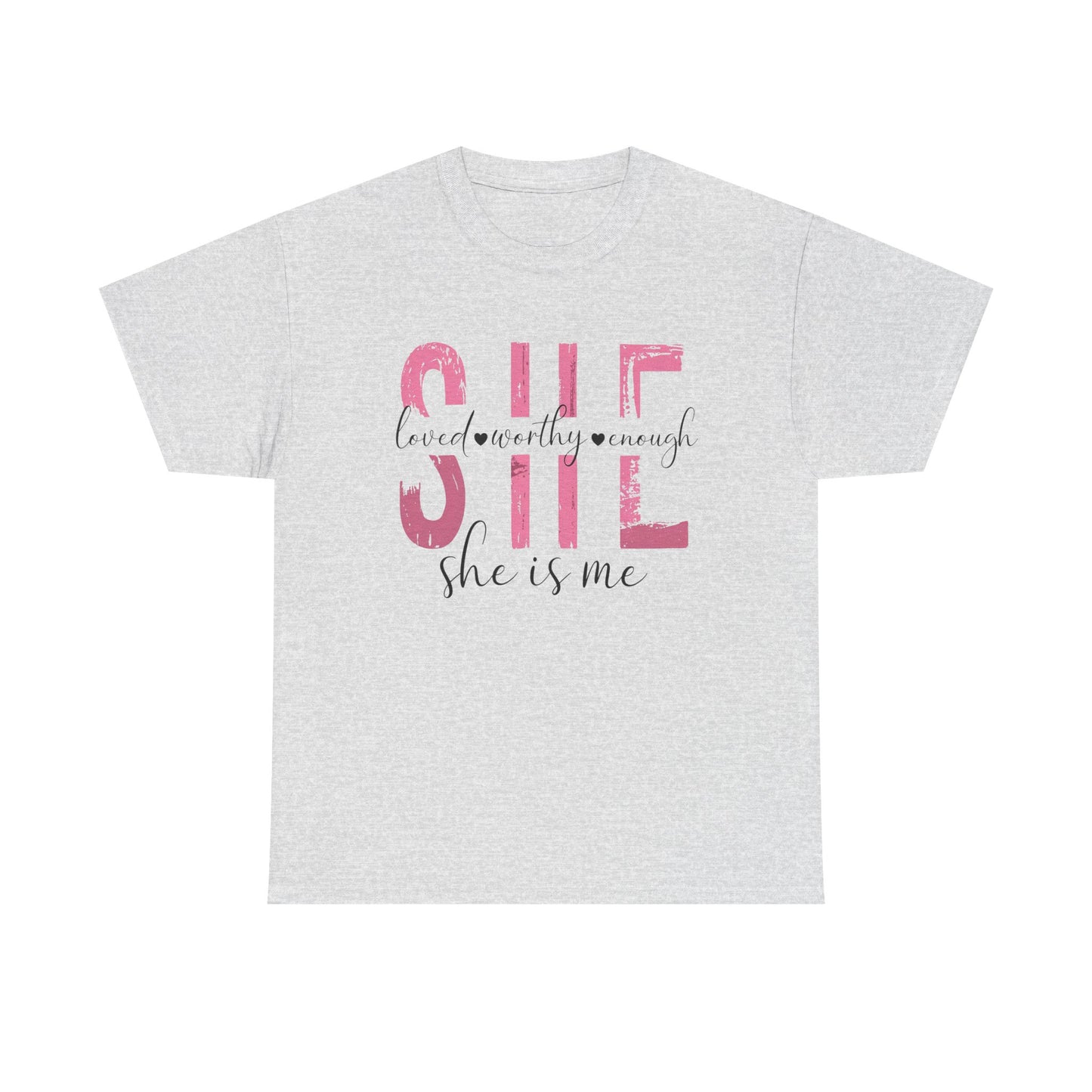 She is Loved, Worthy, Enough  Limited Edition Inspirational Tshirts